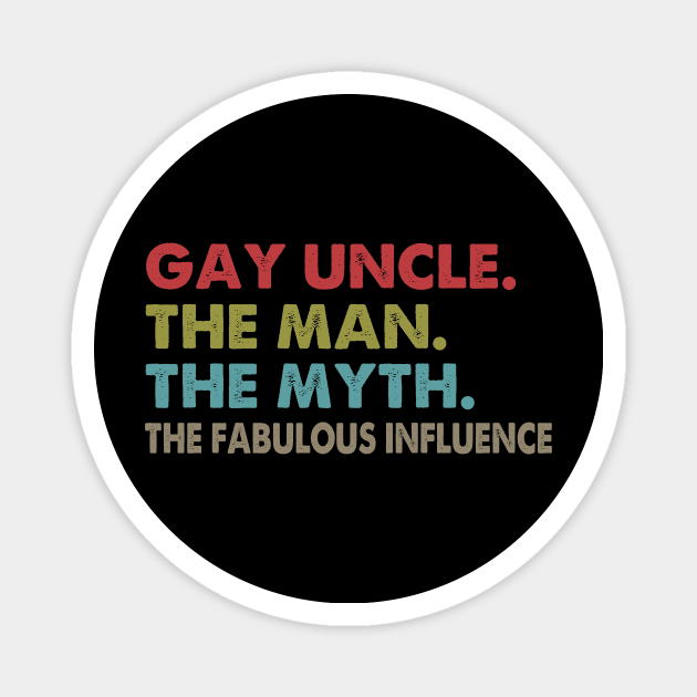 Gay Uncle Man Myth The Fabulous Influence Magnet by heryes store